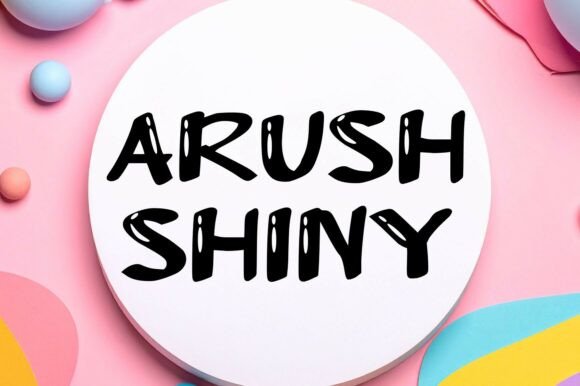 Arush Shiny: The Modern Script Typeface for Dynamic Campaigns