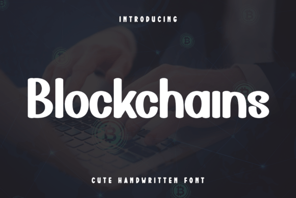 Blockchains: A Handwritten Display Typeface for Cozy Branding