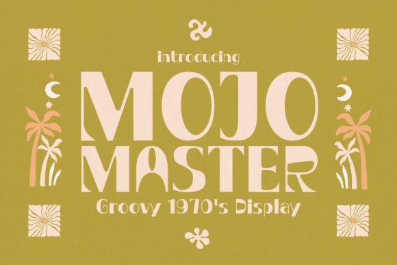 Mojo Master: The Groovy Display Font for 1970s Vibes