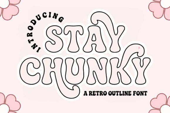 Stay Chunky Outline: A Retro Display Typeface for Editorial Design